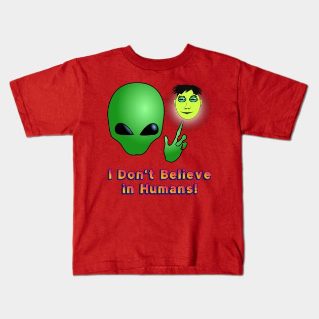 I Don’t Believe in Humans! Kids T-Shirt by Glenn’s Credible Designs